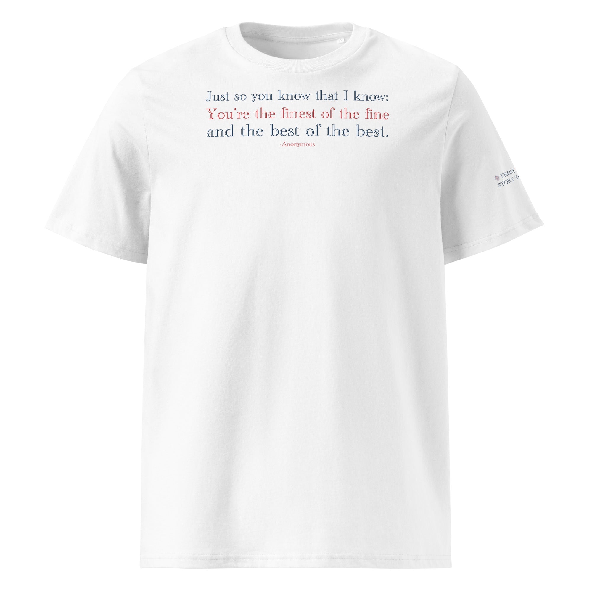 ‘JYSK TIK…You’re the Best of the Best’ - Anonymous | Unisex Organic Ribbed Neck Cotton T-Shirt | White