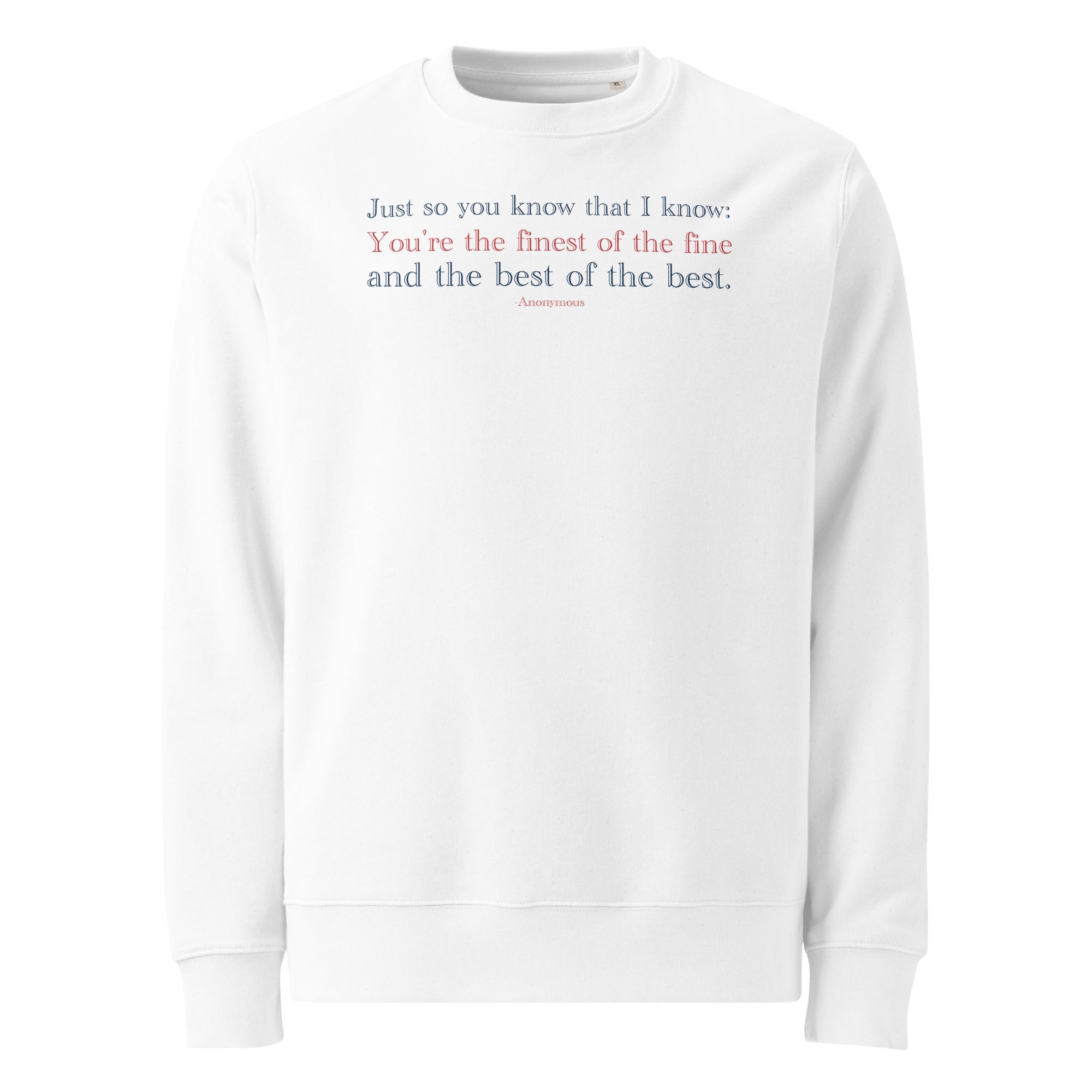 ‘JYSK TIK…You’re the Best of the Best’ - Anonymous | Unisex Organic Cotton Blend Sweatshirt | White